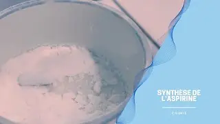 Synthèse de l'aspirine, filtration, recristallisation et caractérisation