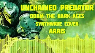 Arais - Doom the Dark Ages (Synthwave Retrowave Cover) Unchained Predator