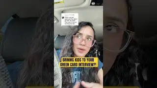 Bringing Kids to Your Green Card interview ?! #immigration #greencard