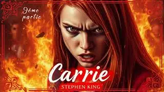 Carrie (partie 9/13) - Stephen King [Histoire pour s'endormir]