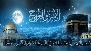 The journey of the Prophet's S.A.W.W Ascension