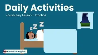 Daily Activities + Practice | American English for Adult Beginners