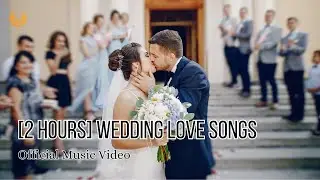 2 Hours of Wedding Love Songs | Romantic Love Songs for Ceremony, Reception & First Dance
