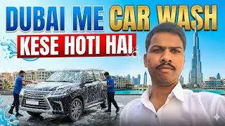 Dubai Me Car Washing Kese Hoti Hai | Global Trip | Narayan Bemali 