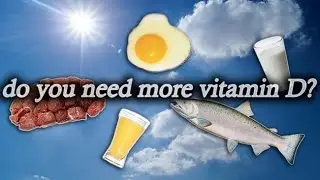 Do You Need More Vitamin D?