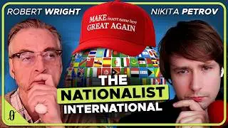 The Grand Unified Theory of MAGA | Robert Wright & Nikita Petrov