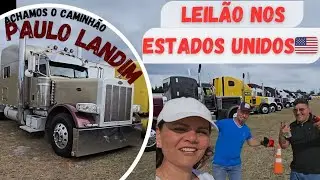 Encontramos o Antigo Peterbilt do Paulo Landim em um Leilão nos EUA 🇺🇸 Será que Ele Vai Comprar?