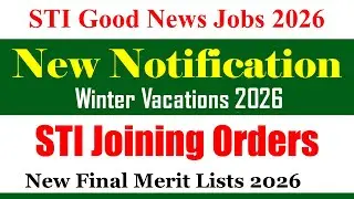 STI Jobs 2026 Final Merit List & Joining Orders | STI Winter Vacations Extend News | STI Jobs 2026