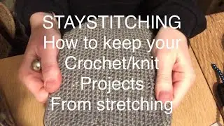 Staystitching: how to prevent stretching in crochet