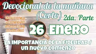 Devocional de la mañana 26 Enero | Devocional | Devocionales para empezar el día con Dios