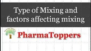 Type of Mixing and factors affecting mixing