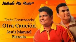 Otra Canci&oacute;n || Jes&uacute;s Manuel Estrada