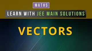 Learn VECTORS from JEE Main Solutions #jeemains #jeemain2023 #jeemain