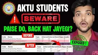 पैसे दो, Back हट जाएगी? AKTU Students Beware !  AKTU Marksheet SCAM |AKTU Fake Evaluators Scam Truth