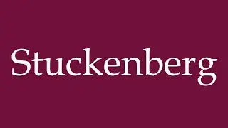 How to Pronounce ''Stuckenberg'' Correctly in German