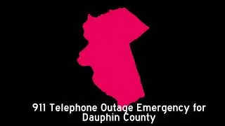 EAS #16: 911 Telephone Outage Emergency for Dauphin County PA