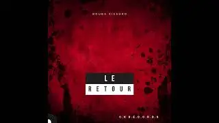 Le retour | Bouba Sissoko | C.K RECORDS [StoryLife F.A]