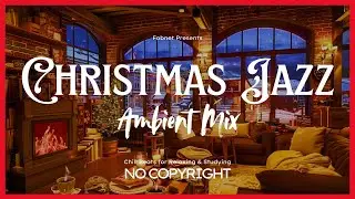 Christmas Day Jazz Music ☕ Smooth Jazz for Relaxing Winter Moments [No Copyright]