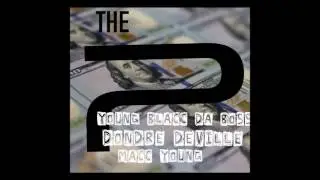 The P (Young Blacc Da Boss,DonDre Deville, Macc Young)
