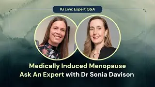Medically Induced Menopause: Ask An Expert with Dr Sonia Davison (ICA Instagram Live)