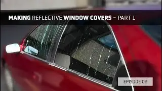 Making Reflective Window Covers - Part 1