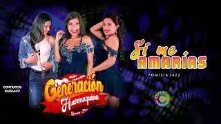 Si me Amar&iacute;as - Generaci&oacute;n Huarmaquina / PRIMCIA 2022