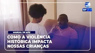 RF Com Voc&ecirc; - Especialista explica como quebrar o ciclo de viol&ecirc;ncia hist&oacute;rica
