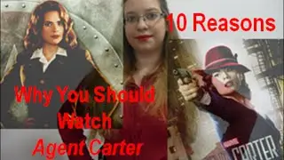 10 Reasons Why You Should Watch AGENT CARTER