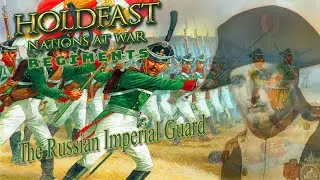 Holdfast Regiments: Intro -The Russian Imperial Guard!! #holdfastnationsatwar