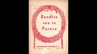 Bendita sea tu pureza - Jaculatoria - Canto popular a la Santísima Virgen para el mes de mayo