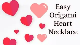 Easy Origami Heart Necklace | How To Make A Paper Necklace With Heart