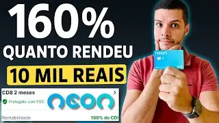 Banco Neon CDB 160 CDI &Eacute; Confi&aacute;vel? Quanto Rendeu R$10.000
