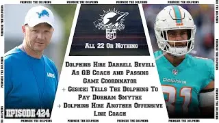 Episode 424: Dolphins Hire Darrell Bevell As Passing Game Coordinator & Hire Another O-Line Coach