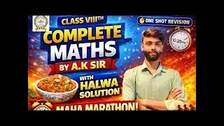Class 8th Complete Maths One Shot Revision | Maha Marathon | Halwa Solution | A.K Sir