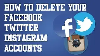 How To Delete Your Facebook Twitter Instagram Accounts