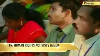 Tamil Nadu: Human rights activists jailed on charges of impersonation