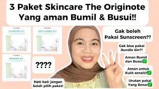 3 PAKET SKINCARE THE ORIGINOTE YANG AMAN BAGI BUMIL & BUSUI!! - Jangan sampai salah pilih!