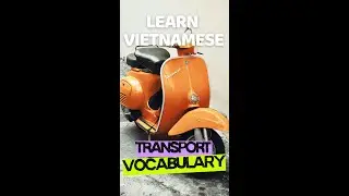 Vietnamese Vocabulary Lesson | TRANSPORT