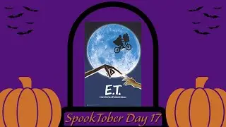 Spooktober Day 17: E.T. the Extra-Terrestrial || Movie Review