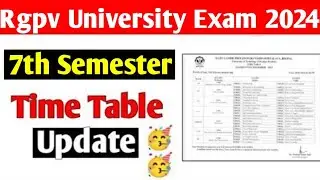 Rgpv 7th semester time table update🥳 // Rgpv university examination 2024