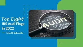 Top Eight IRS Audit Flags Small Businesses Need To Know