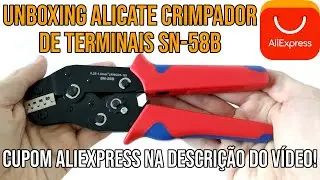 Unboxing Alicate Crimpador de Terminais SN-58B do AliExpress Loja ACOONY Tool Store
