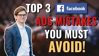 Top 3 Facebook Ads Mistakes You Must AVOID!