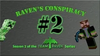 Raven's Conspiracy - Ep.2: I Call Hacks.