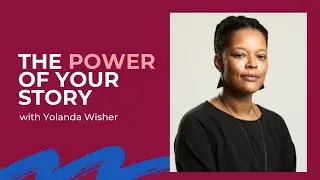 The Power of Your Story ft. Yolanda Wisher & Courtney Lester [LunaYou]