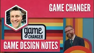 Game Changer: Game Design Notes