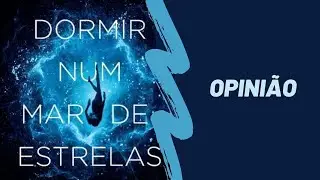 Dormir num mar de estrelas - Christopher Paolini, Edi&ccedil;&otilde;es asa [Opini&atilde;o liter&aacute;ria sem spoilers]