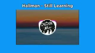 Hallman - Still Learning (Music) by pitch for Capcut