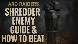 ARC Raiders Shredder Enemy Guide: How to Beat It Easily