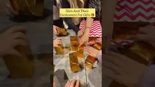 Girls And Their Excitement For Gifts 🎁  #shorts #girls
